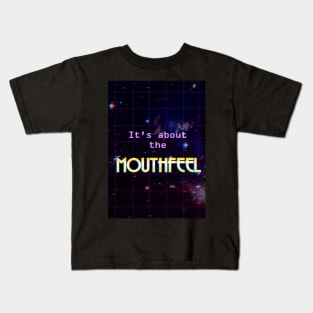 It's about the mouthfeel retro Kids T-Shirt